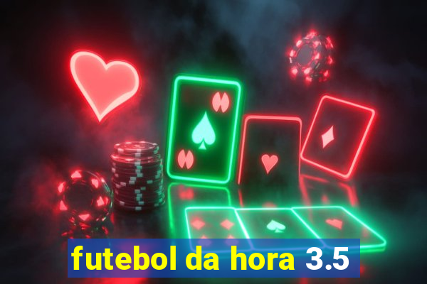 futebol da hora 3.5